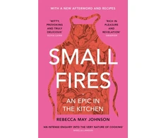 KNYGA Rebecca May Johnson Small Fires, An Epic in the Kitchen