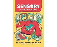 KNYGA Rebecca Ollerton Sensory: Life on the Spectrum, An Autistic Comics Anthology