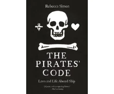 KNYGA Rebecca Simon Pirates’ Code, Laws and Life Aboard Ship