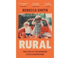KNYGA Rebecca Smith Undifferentiated Rural, The Lives of the Working Class Countryside
