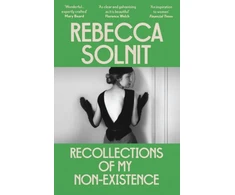 KNYGA Rebecca Solnit Recollections of My Non-Existence
