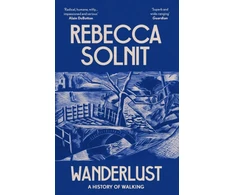KNYGA Rebecca Solnit Solnit Rebecca Y Wanderlust: A History of Walking