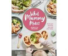 KNYGA Rebecca Wilson What Mummy Makes, Cook Just Once for You and Your Baby