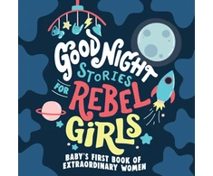 KNYGA Rebel Rebel Girls Good Night Stories for Rebel Girls: Baby's First Book of Extraordinary Women