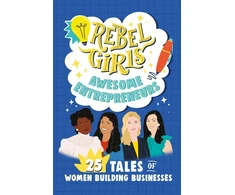 KNYGA Rebel Rebel Girls Rebel Girls Awesome Entrepreneurs: 25 Tales of Women Building Businesses