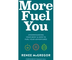 KNYGA Renee Mcgregor More Fuel You, Understanding your body &amp; how to fuel your adventures