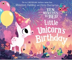KNYGA Rhiannon Fielding Ten Minutes to Bed: Little Unicorn's Birthday
