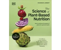 KNYGA Rhiannon Lambert Science of Plant-based Nutrition, How to Enhance the Power of Plants for Optimal Health: The Sunday Times Bestseller