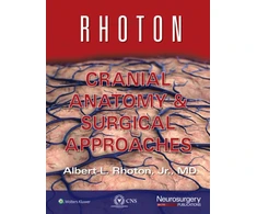 KNYGA Rhoton, Albert L., Jr. Rhoton Cranial Anatomy and Surgical Approaches