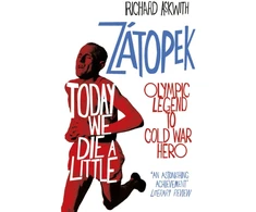 KNYGA Richard Askwith Today We Die a Little, Emil Zatopek, Olympic Legend to Cold War Hero