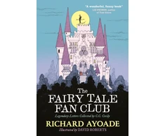 KNYGA Richard Ayoade Fairy Tale Fan Club: Legendary Letters Collected by C.C. Cecily