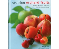 KNYGA Richard Bird Growing Orchard Fruits, A Directory of Varieties and How to Cultivate Them Successfully.