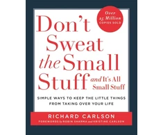 KNYGA Richard Carlson Carlson Richard Phd Don't Sweat the Small Stuff: Simple ways to Keep the Little Things from Overtaking Your Life, and avoid burnout