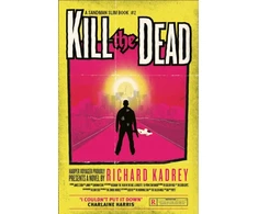 KNYGA Richard Kadrey Kill the Dead