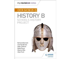 KNYGA Richard Kennett My Revision Notes: OCR GCSE (9-1) History B: Schools History Project