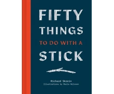 KNYGA Richard Skrein Fifty Things to Do with a Stick
