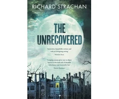 KNYGA Richard Strachan Unrecovered, A richly atmospheric gothic tale of madness, war and all-encompassing obsession set in Scotland