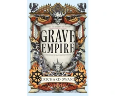 KNYGA Richard Swan Grave Empire, an explosive epic fantasy of gunpowder, arcane powers and dark prophecy (Book One of The Great Silence)