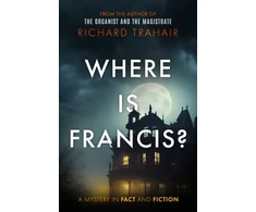 KNYGA Richard Trahair Where is Francis?