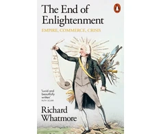 KNYGA Richard Whatmore Whatmore Richard End of Enlightenment: Empire, Commerce, Crisis