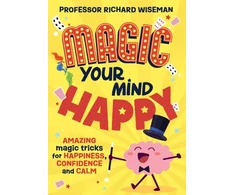 KNYGA Richard Wiseman Magic Your Mind Happy, Amazing magic tricks for happiness, confidence and calm