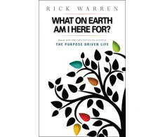 KNYGA Rick Warren What on Earth Am I Here For? Purpose Driven Life