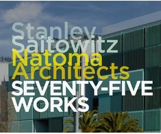 KNYGA Stanley Saitowitz / Natoma Architects: Seventy-five Works