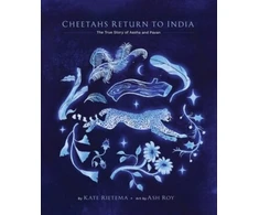 KNYGA Rietema Kate Cheetahs Return to India, The True Story of Aasha and Pavan