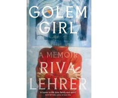 KNYGA Riva Lehrer Golem Girl, A Memoir - 'A hymn to life, love, family, and spirit' DAVID MITCHELL