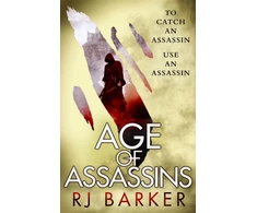 KNYGA Rj Barker Author Age of Assassins, (The Wounded Kingdom Book 1) To catch an assassin, use an assassin...