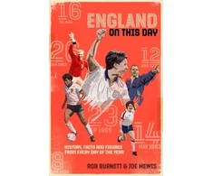 KNYGA Rob Burnett Burnett, Rob; Mewis, Joe England On This Day: Football History, Facts &amp; Figures from Every Day of the Year