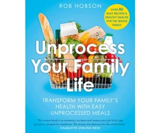 KNYGA Rob Hobson Unprocess Your Family Life, Transform Your Family's Health with Easy Unprocessed Meals
