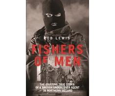 KNYGA Rob Lewis Fishers of Men - The Gripping True Story of a British Undercover Agent in Northern Ireland