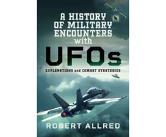 KNYGA Robert Allred History of Military Encounters with UFOs, Explanations and Combat Strategies
