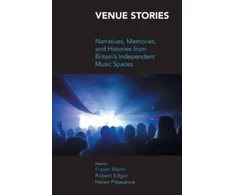 KNYGA Robert Edgar Venue Stories, Narratives, Memories, and Histories from Britains Independent Music Spaces