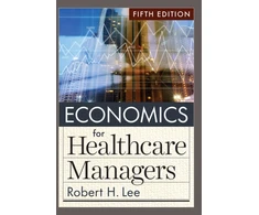 KNYGA Robert H Lee Economics for Healthcare Managers