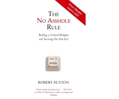 KNYGA Robert I Sutton No Asshole Rule, Building a Civilised Workplace and Surviving One That Isn't