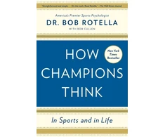 KNYGA Robert J Rotella How Champions Think, In Sports and in Life
