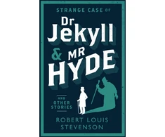 KNYGA Robert Louis Stevenson Strange Case of Dr Jekyll and Mr Hyde and Other Stories, Annotated Edition (Alma Classics Evergreens)