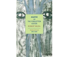 KNYGA Robert Musil Agathe, or the Forgotten Sister