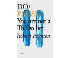 KNYGA Robert Poynton Do Pause: You Are Not A To Do List