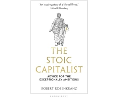KNYGA Robert Rosenkranz Stoic Capitalist, Advice for the Exceptionally Ambitious
