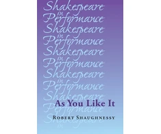 KNYGA Robert Shaughnessy As You Like it