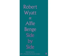 KNYGA Robert Wyatt Wyatt Robert Side by Side: Selected Lyrics