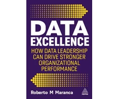 KNYGA Roberto M Maranca Data Excellence, How Data Leadership Can Drive Stronger Organizational Performance