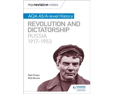 KNYGA Robin Bunce My Revision Notes: AQA AS/A-level History: Revolution and dictatorship: Russia, 1917–1953
