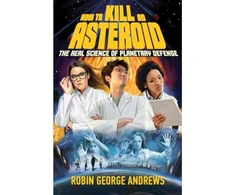 KNYGA Robin George Andrews How to Kill an Asteroid