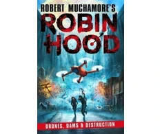 KNYGA Robin Hood 4: Drones, Dams &amp; Destruction (Robert Muchamore's Robin Hood)