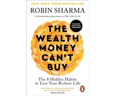 KNYGA Robin Sharma Wealth Money Can't Buy, The 8 Hidden Habits to Live Your Richest Life