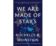 KNYGA Rochelle B Weinstein We Are Made of Stars, A Novel